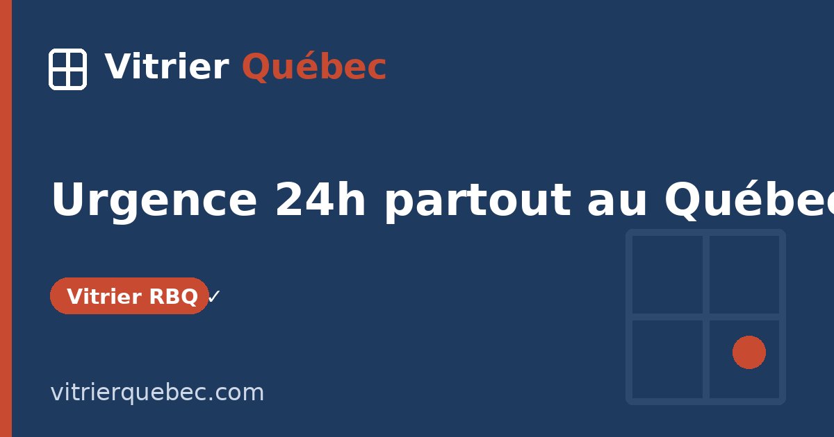 Vitrier Québec — Intervention 24h vitrier RBQ